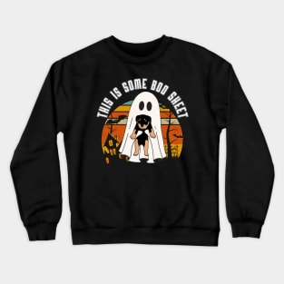 this is some boo sheet Crewneck Sweatshirt